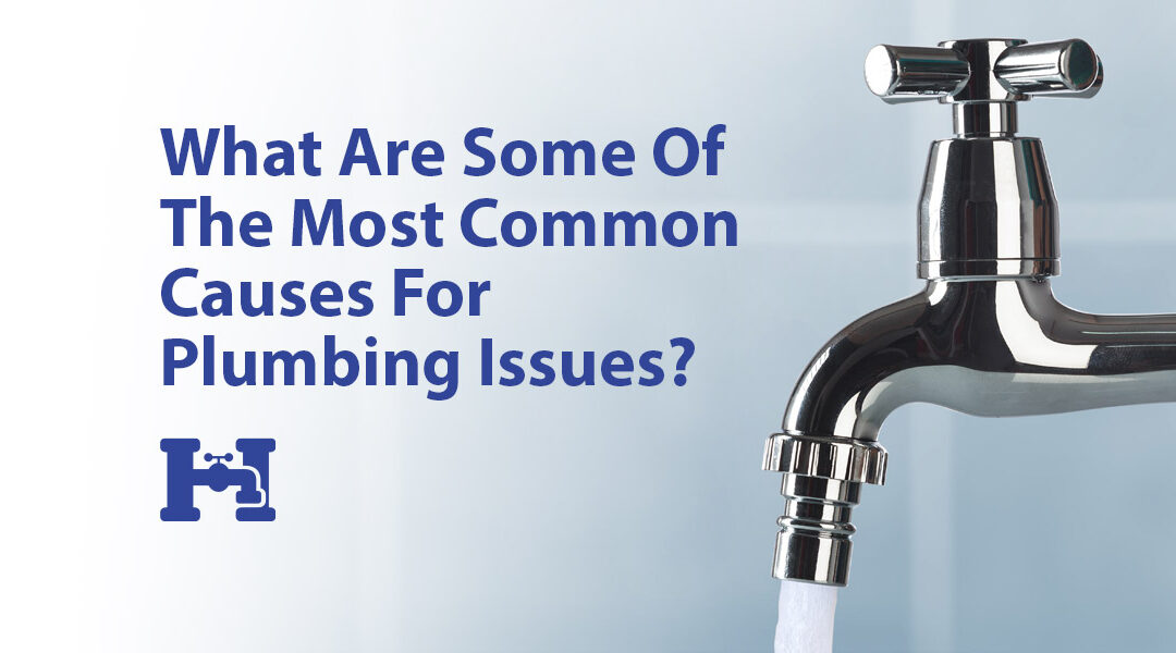 What Are Some Of The Most Common Causes For Plumbing Issues?