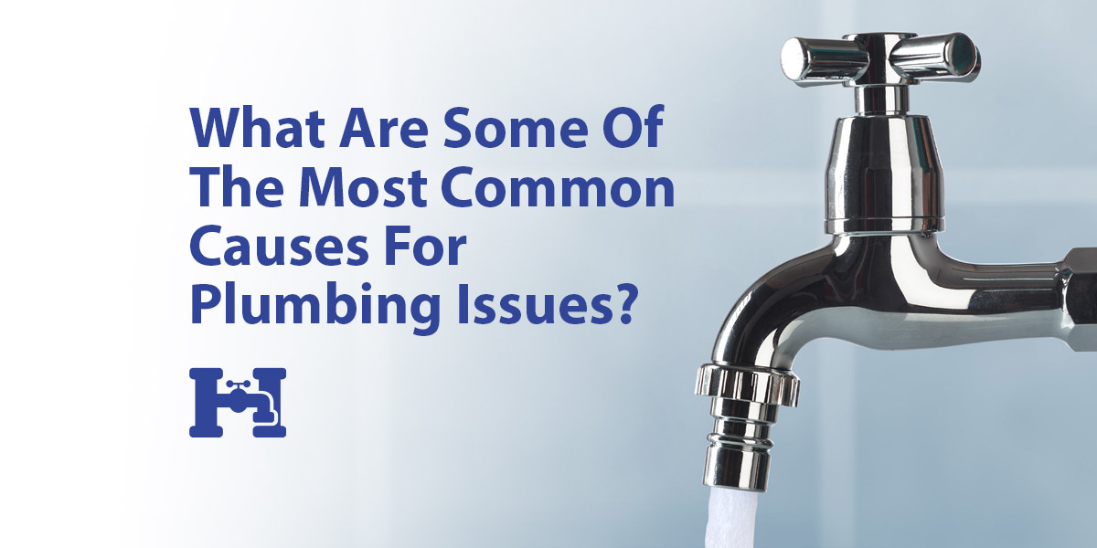 What Are Some Of The Most Common Causes For Plumbing Issues?