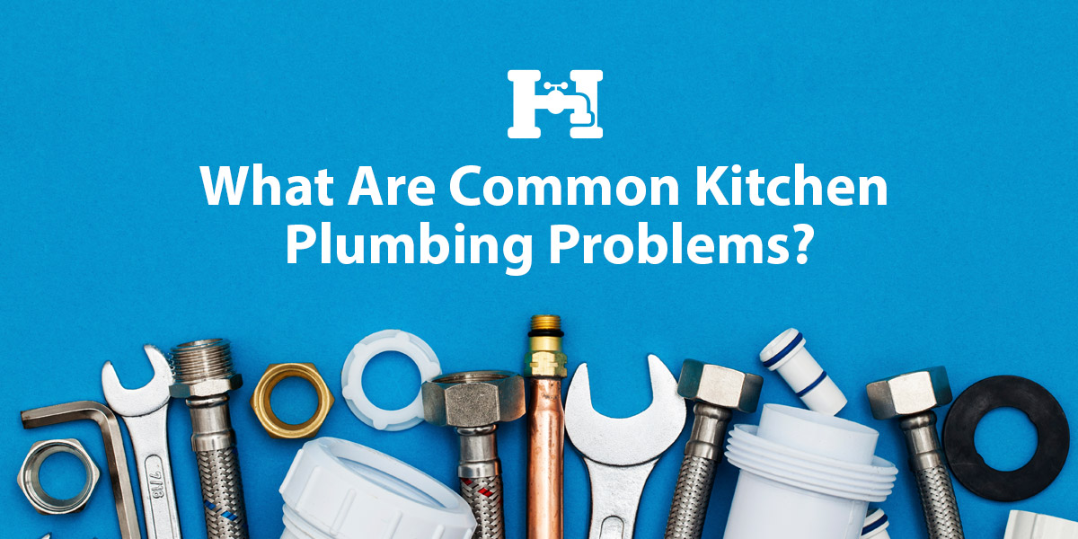 What Are Common Kitchen Plumbing Problems?